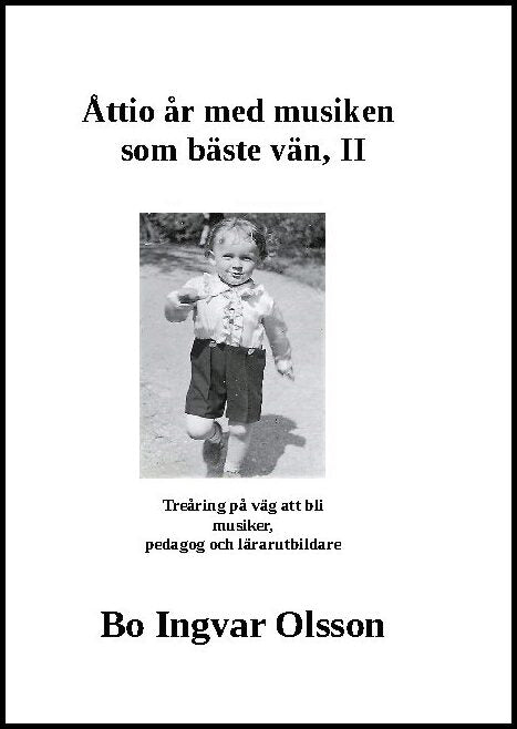 Olsson, Bo Ingvar | Åttio år med musiken som bäste vän II