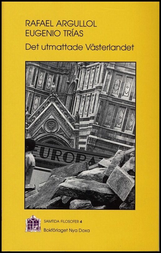 Argullol, Rafael| Trias, Eugenio | Det utmattade Västerlandet