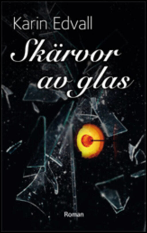 Edvall, Karin | Skärvor av glas