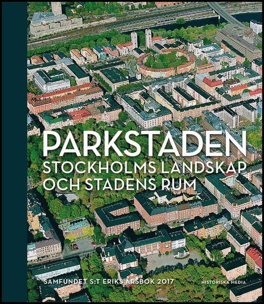 Parkstaden : Stockholms landskap och stadens rum