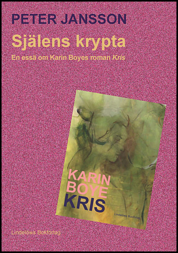 Jansson, Peter | Själens krypta : En essä om Karin Boyes roman Kris