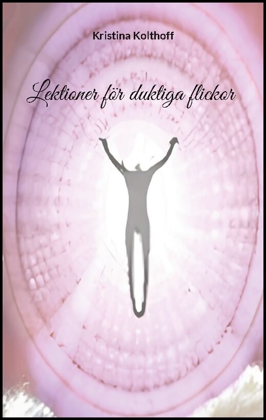 Kolthoff, Kristina | Lektioner för duktiga flickor