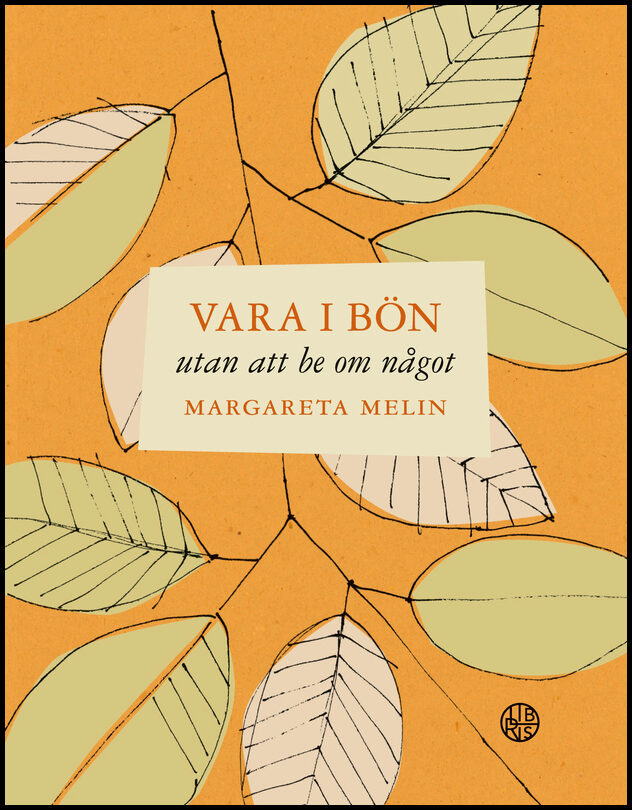 Melin, Margareta | Vara i bön utan att be om något