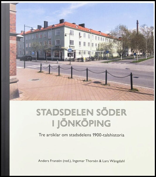 Franzén, Anders| Thorsén, Ingemar| Wängdahl, Lars | Stadsdelen Söder i Jönköping