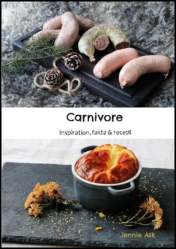 Ask, Jennie | Carnivore : Inspiration, fakta & recept