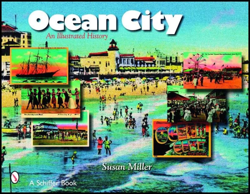 Susan Miller | Ocean City, N.J. : An Illustrated History