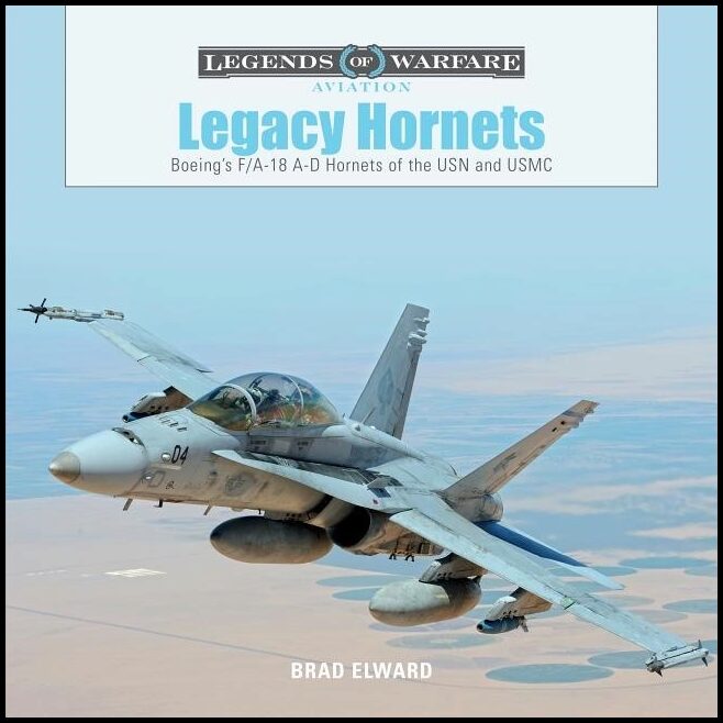 Elward, Brad | Legacy hornets : Boeings f/a-18 a-d hornets of the usn and usmc