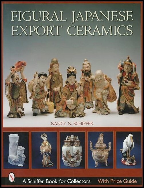 Nancy N. Schiffer | Figural Japanese Export Ceramics