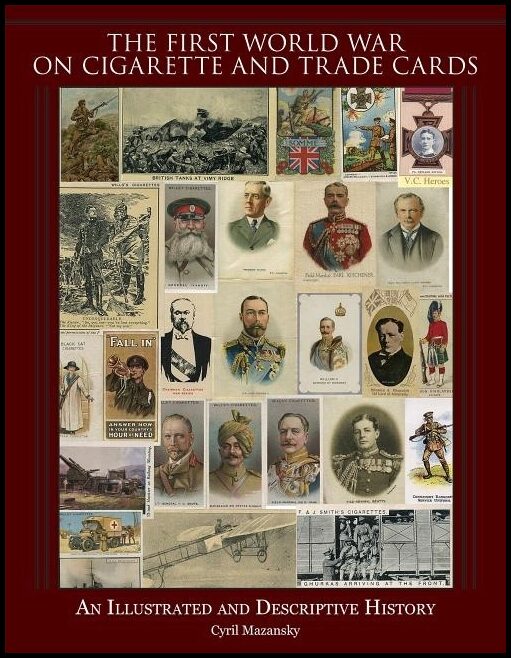 Mazansky, Cyril | First world war on cigarette & trade cards : An illustrated & descriptive h