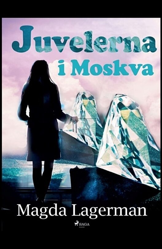 Lagerman, Magda | Juvelerna i Moskva