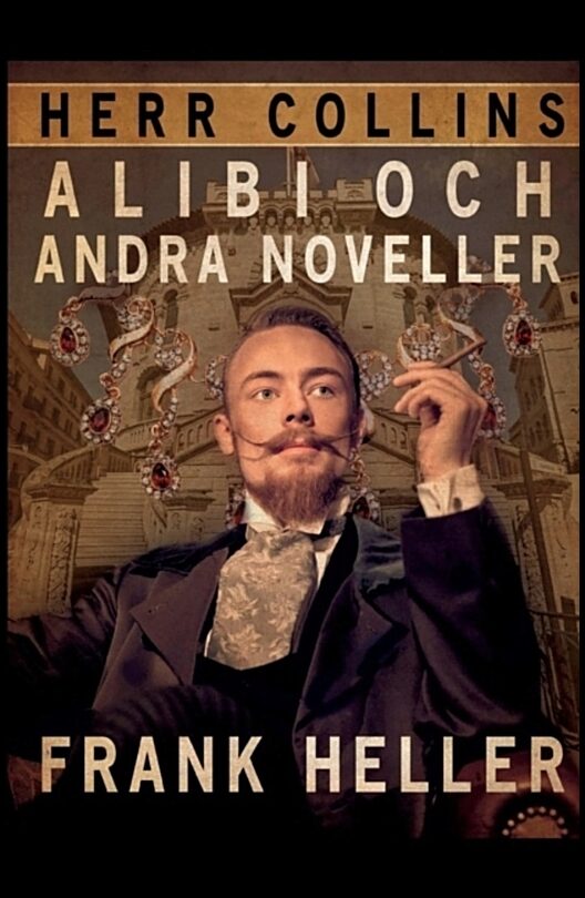Heller, Frank | Herr Collins alibi och andra noveller