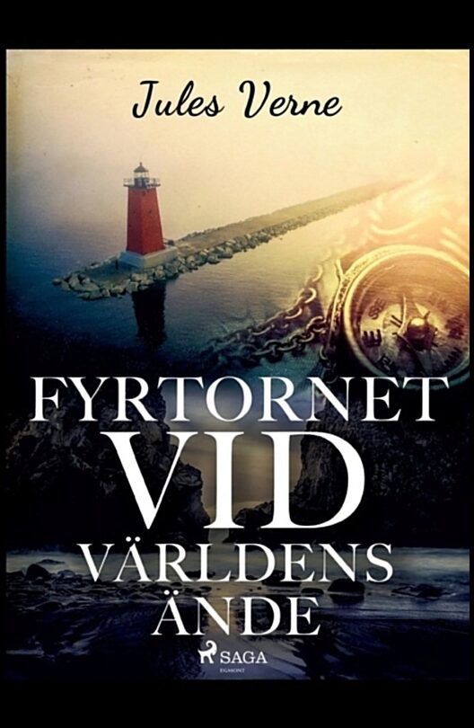 Verne, Jules | Fyrtornet vid världens ände : Berättelse för pojkar