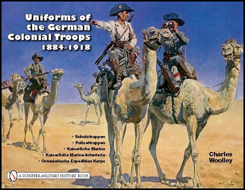 Charles Woolley | Uniforms Of The German Colonial Troops 1884-1918