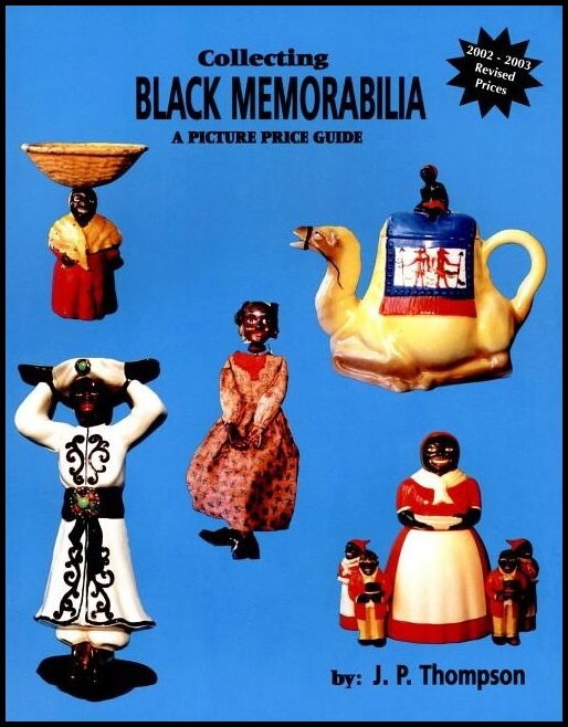 J. P. Thompson | Collecting Black Memorabilia : A Picture Price Guide