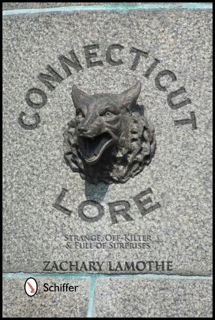 Zachary Lamothe | Connecticut Lore : Strange, Off-Kilter, & Full of Surprises