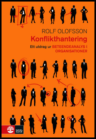 Olofsson, Rolf | Konflikthantering : Utdrag ur Beteendeanalys i organisationer