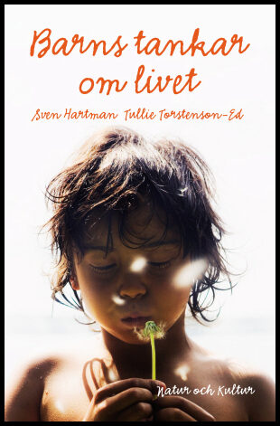 Hartman, Sven| Torstenson-Ed, Tullie | Barns tankar om livet