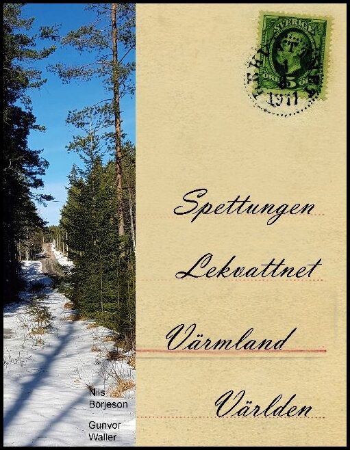 Waller, Gunvor| Börjeson, Nils | Spettungen, Lekvattnet, Värmland, Världen