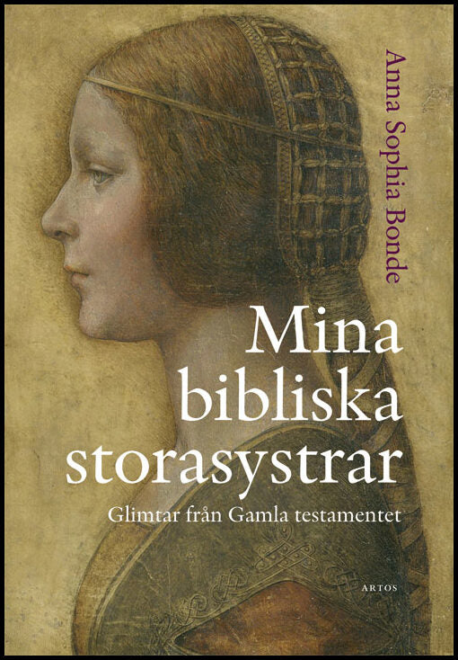 Bonde, Anna Sophia | Mina bibliska storasystrar : Glimtar från Gamla testamentet