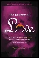 Herman, Leta| McElroy, Jaye | The Energy of Love : Applying The Five Elements To Turn Attraction Into True Connection