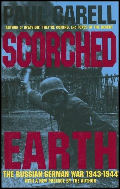 Paul Carell | Scorched Earth : The Russian-German War 1943-1944