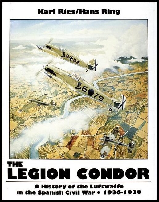 Karl Ries - Hans Ring | The Legion Condor 1936-1939