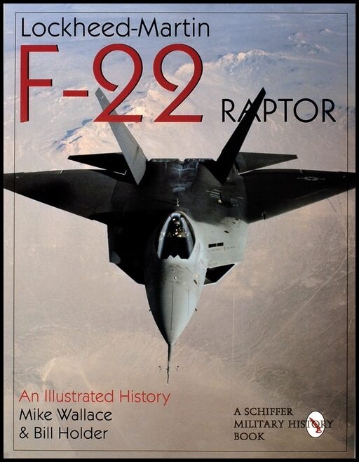 Holder, William G. | Lockheed-martin f-22 raptor : - an illustrated history