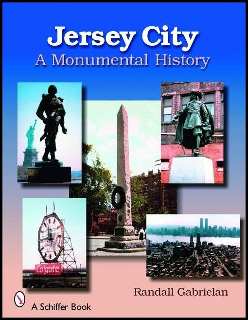 Randall Gabrielan | Jersey City : A Monumental History