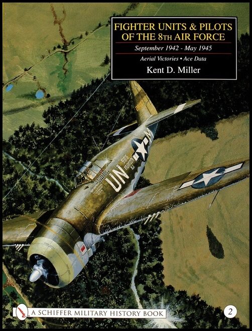Kent D. Miller | Fighter Units & Pilots Of The 8th Air Force September 1942 -