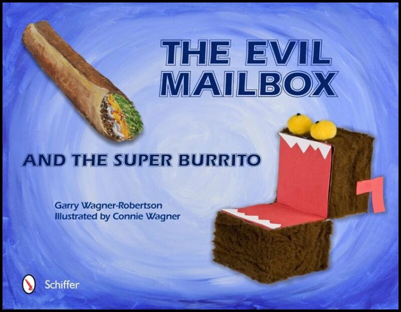 Garry Wagner-Robertson | The Evil Mailbox And The Super Burrito