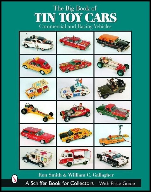 Ron Smith | The Big Book Of Tin Toy Cars : Commercial And Racing Vehicles