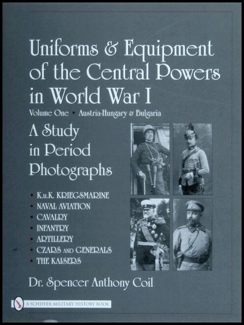 Coil, Spencer Anthony | Uniforms & equipment of the central powers in world war i : Aus