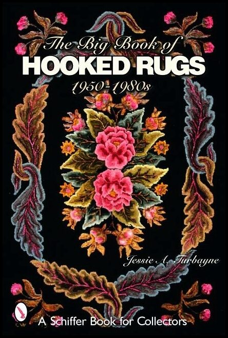Turbayne, Jessie A. | Big book of hooked rugs : 1950-1980s