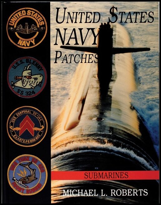 Michael L. Roberts | United States Navy Patches Series : Volume VI: Submarines