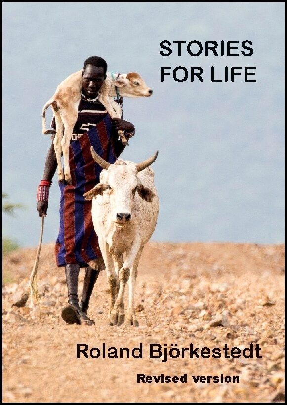 Björkestedt, Roland | Stories for Life : Stories inspired by pastoralist environments in South Sudan, Ethiopia, and Kenya