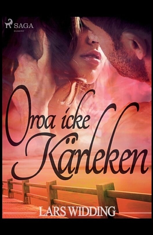 Widding, Lars | Oroa icke kärleken