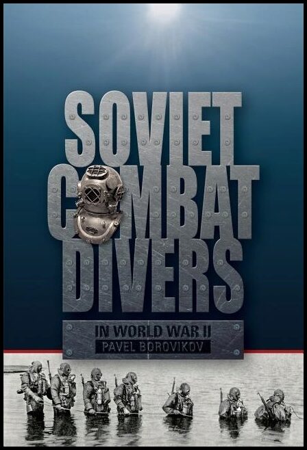 Pavel Borovikov | Soviet Combat Divers In World War Ii