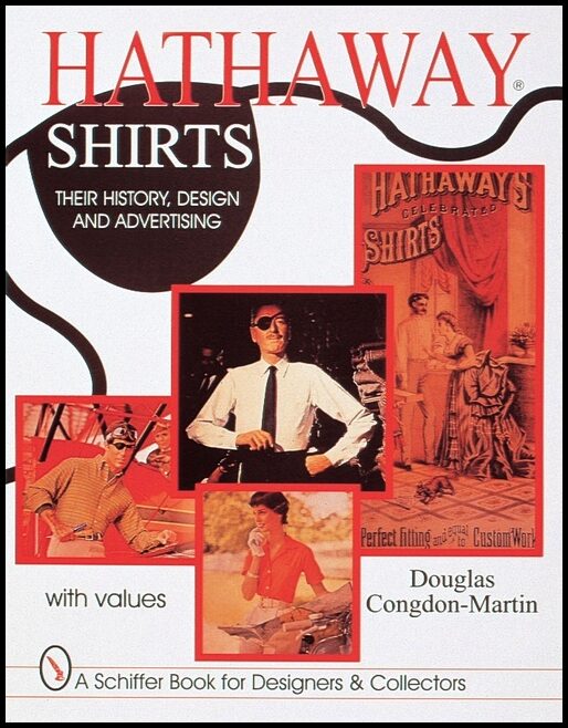 Douglas Congdon-Martin | Hathaway Shirts : Their History, Design, & Advertising
