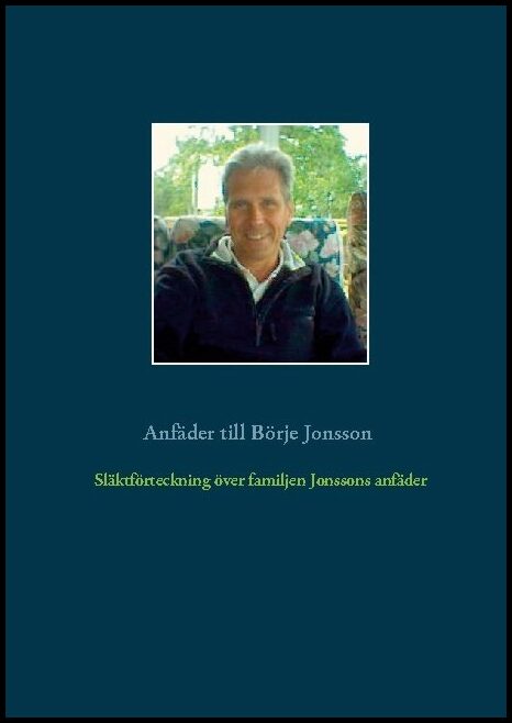 Gustafsson, Tommy | Förteckning anfäder och anmödrar till Börje Jonsson