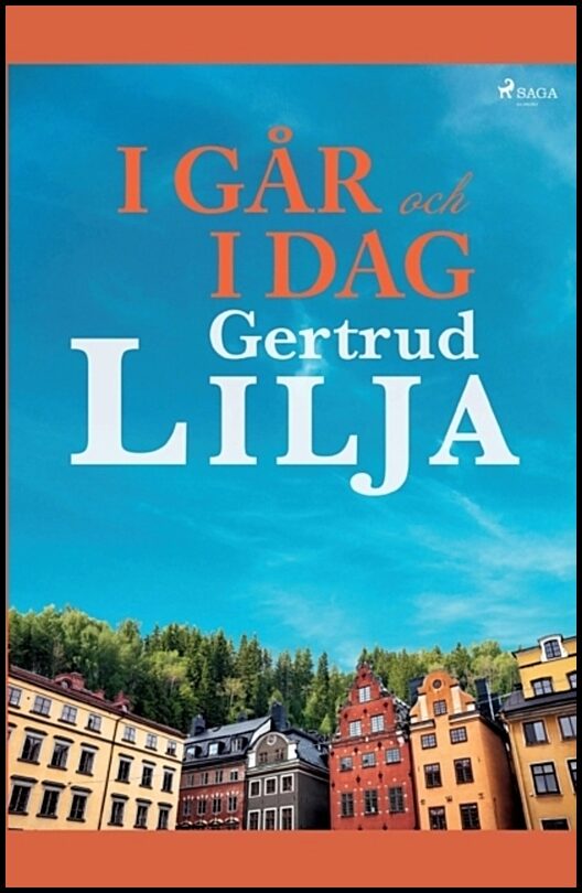 Lilja, Gertrud | I går och i dag