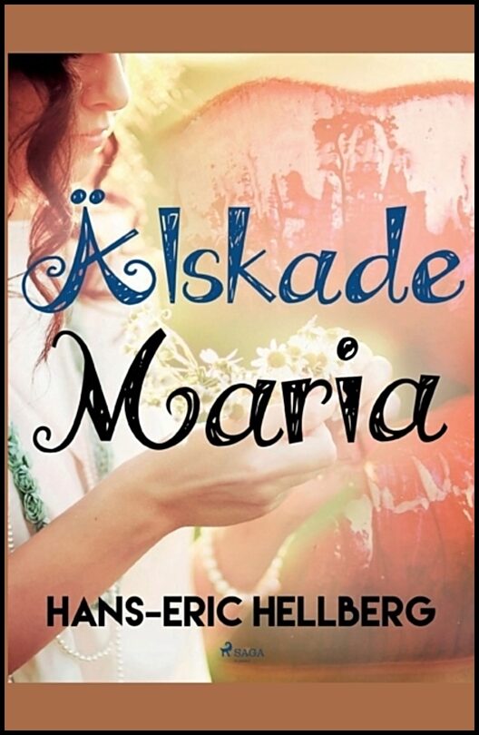 Hellberg, Hans-Eric | Älskade Maria