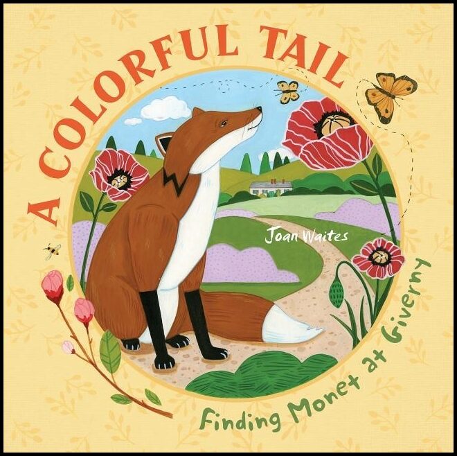 Joan Waites | A Colorful Tail : Finding Monet at Giverny
