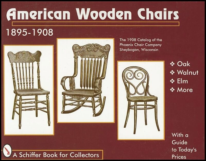 Schiffer Publishing, Ltd. | American Wooden Chairs : 1895-1910