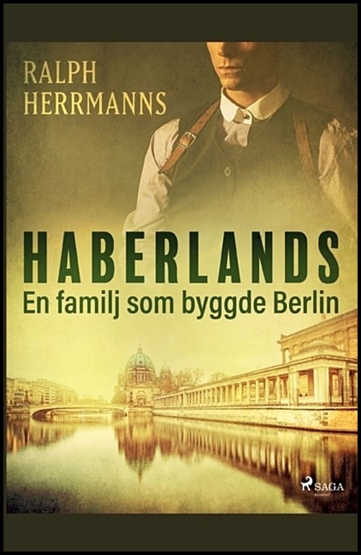 Herrmanns, Ralph | Haberlands : En familj som byggde Berlin