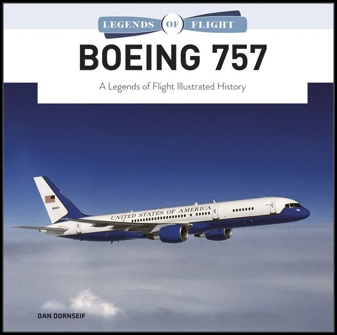 Dan Dornseif | Boeing 757 : A Legends of Flight Illustrated History