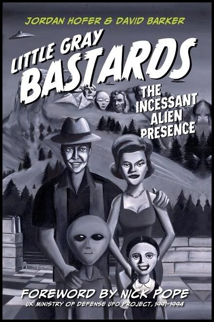 Barker, David | Little gray bastards : The incessant alien presence