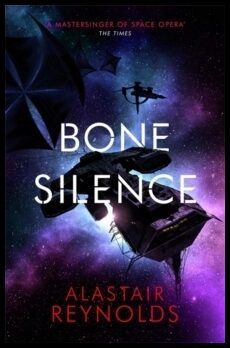Reynolds, Alastair | Bone Silence
