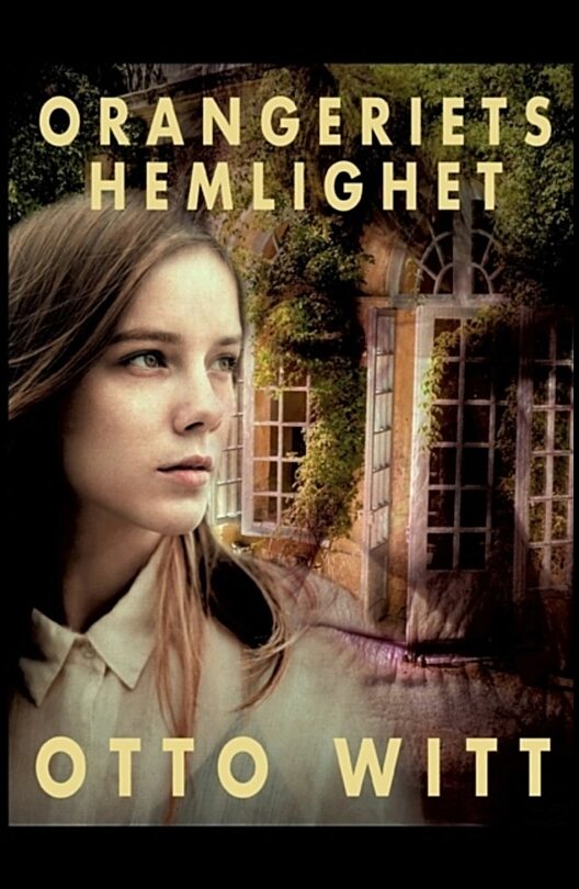 Witt, Otto | Orangeriets hemlighet