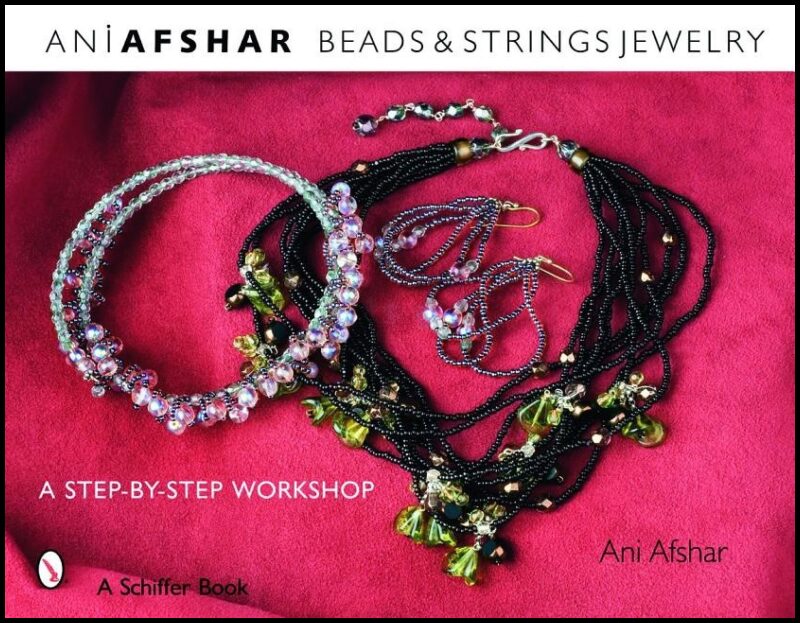 Ani Afshar | Beads & Strings Jewelry : A Step-by-Step Workshop