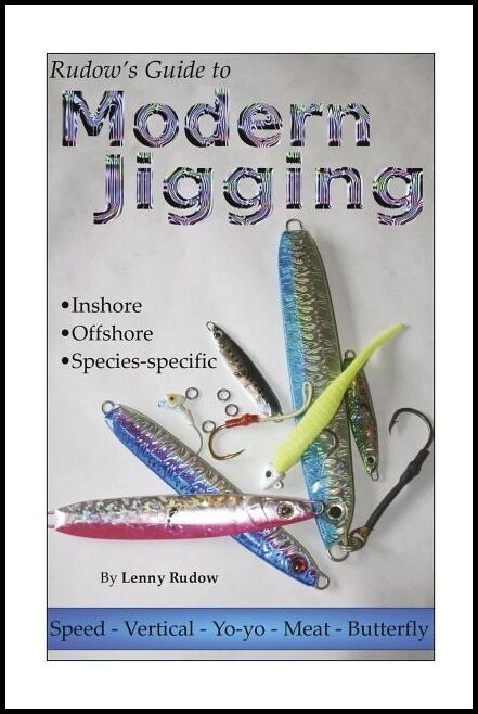 Lenny Rudow | Rudow's Guide To Modern Jigging